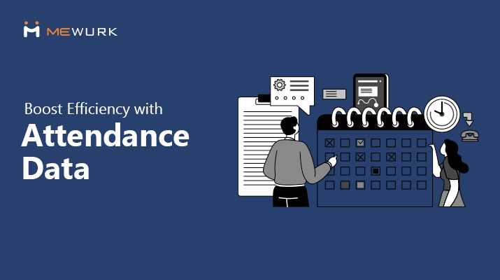 How To Leverage Attendance Data For Better Workforce Management?
